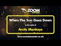 Arctic Monkeys - When The Sun Goes Down - Karaoke Version from Zoom Karaoke