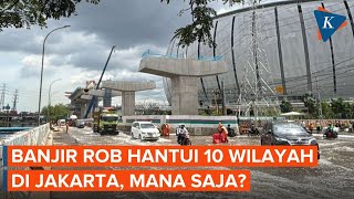 10 Wilayah Jakarta Utara Dibayangi Banjir Rob, Mana Saja?