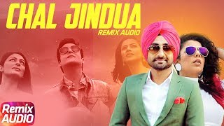 Chal Jindua | Audio Remix | Ranjit Bawa | Jasmine Sandlas | Latest Punjabi School 2018