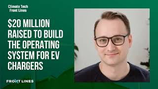 Zak Lefevre, CEO of ChargeLab: $20 Million Raised to Build the Operating System for EV Chargers