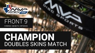 2019 MVP Open Champion Doubles SKINS Match | Front 9 | Conrad, McBeth, Wysocki