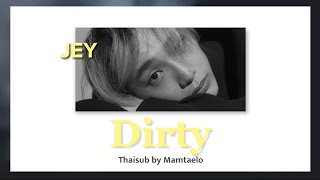 [THAISUB] JEY - Dirty