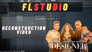 Designer Song | Guru randhawa | Honey singh | FL Studio Deconstruction | Nitin Nischal (Nit-A) FLP