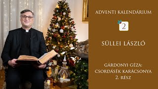 Adventi Kalendárium - 2. felolvasó: Süllei László