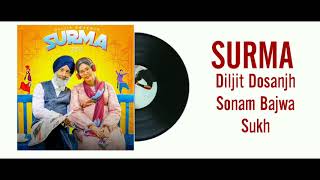 Surma (Full Song) Diljit Dosanjah | Sonam Bajwa | Sukh Sandhu | New Latest Punjabi Songs 2020