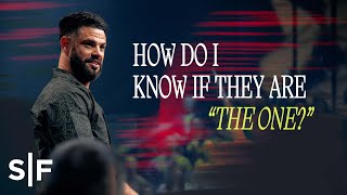 How Do I Know If They Are "The One?" | Steven Furtick