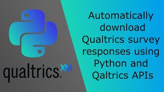 Download Qualtrics survey responses using Python and Qualtrics APIs