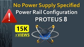 No Power Supply Specified Error | Power Rail Configuration Proteus 8