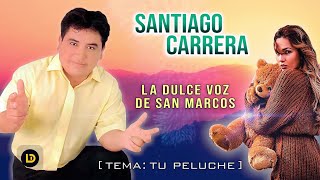 SANTIAGO CARRERA | TU PELUCHE | PRIMICIA 2021