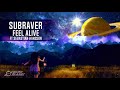 subraver ft sebastian hansson feel alive extended mix