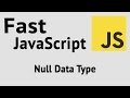 Fast JavaScript: Null Data Type