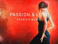 Spanish guitar music of PASSION & LOVE  keeping the flame of love in our hearts