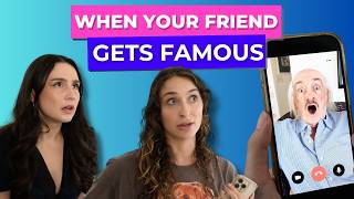 When Your Friend Gets Famous