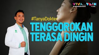 Mitos Tenggorokan Terasa Dingin Secara Tiba-tiba #TanyaDokter