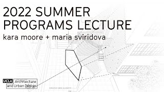 UCLA AUD Summer Programs 2022 Lecture Series: Kara Moore and Maria Sviridova