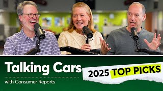 2025 Top Picks | Talking Cars with Consumer Reports #466