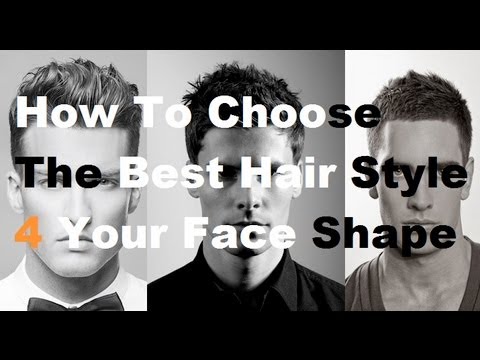 Choose The Best Hairstyle For Your Face Shape: How To Pick A New Men's Hair Style Choose The Best Hairstyle For Your Face Shape: How To Pick A New Men's Hair Style