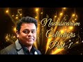 AR Rahman Beautiful (Soulful) Nadaswaram Collections | Part-1