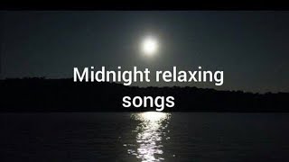 Midnight Relaxing Songs 2020 | Best Soothing Songs | Night Songs | Slow Songs | Sleepy Songs