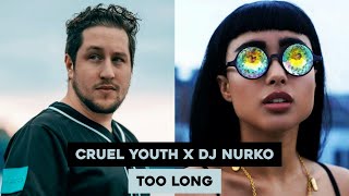 Nurko \u0026 Cruel Youth – Too Long (Official Audio)