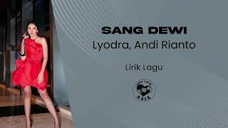 Lyodra Andi Rianto Sang Dewi Lirik Lagu