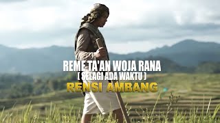 Reme Ta'an Woja Rana (Official Music Video) - Rensi Ambang