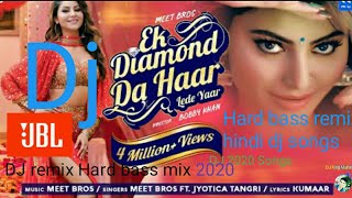 Ek Diamond Da Haar Lede Yaar dj remix hindi songs 2020 | Dj king Mahim |
