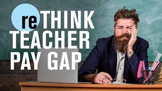 Are teachers underpaid? | reTHINK TANK