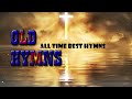 All Time Best Hymns ‖ 3 Hours Non Stop Old hymns ‖ Beautiful Relaxing Hymns 🙏🙏