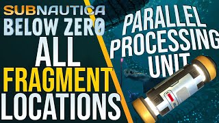 Subnautica Below Zero | All Parallel Processing Unit Fragments Locations