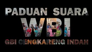 Paduan Suara WBI - Gereja Baptis Cengkareng Indah || Persekutuan WBI BPD DKI Jaya Banten