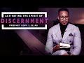 ACTIVATING THE SPIRIT OF DISCERNMENT | by Prophet Lovy L. Elias