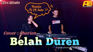 BELAH DUREN || Cover by CHERIEN || 🔴 Live Musik Remix Viral Orgen Tunggal Terbaru 2023 ✅️