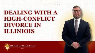 Dealing With a High-Conflict Divorce in Illinois