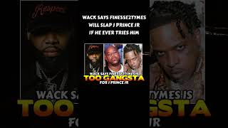 FINESSE2TYMES WILL SLAP J PRINCE JR. HE NOT SCARED OF HIM. WACK 100 CLUBHOUSE. #shorts