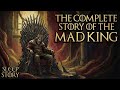 The COMPLETE Story of the Mad King | GAME OF THRONES Sleep Story