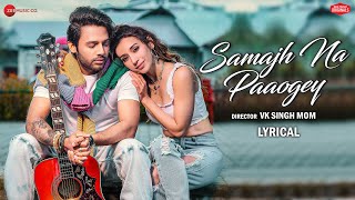 Samajh Na Paaogey - Lyrical | Stebin Ben & Heli Daruwala | Anjjan B | Kumaar | Zee Music Originals