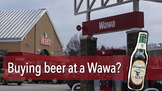 You can now buy beer at Wawa in Pennsylvania