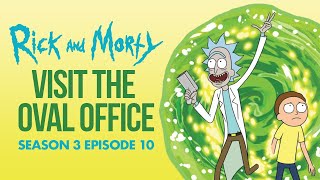 [Rick and Morty] Rick and Morty Visit Oval Office | Season 3 Episode 10 Clip