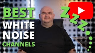 Best WHITE NOISE Channels On YouTube