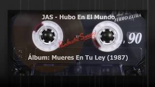 JAS - Hubo En El Mundo (1987)