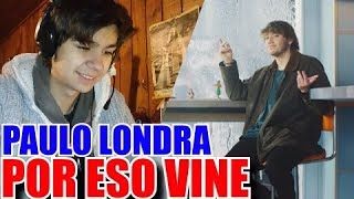 [REACCION] Paulo Londra - Por Eso Vine (Official Video)