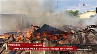 LAMBARENE -  QUARTIER PETIT PARIS 3  :  Une habitation ravagée par les flammes.