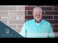 PERFECT LOVE | 1 JOHN 4 | CALVARY CHAPEL TREASURE VALLEY