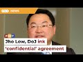 Jho Low, DoJ ink ‘confidential’ agreement for global settlement to assets forfeiture
