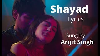 Shayad Lyrics | Love Aaj Kal | Arijit Singh | Kartik Aaryan , Sara Ali Khan | Pritam