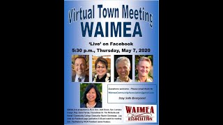 Waimea Community Association Virtual Town Meeting - Thursday, May 7, 2020