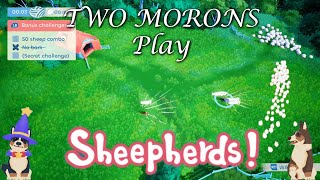 Two Morons Play: Sheepherds! Demo!