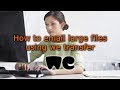 How to email large files using we transfer