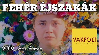 Midsommar (Fehér éjszakák, 2019, Ari Aster) - Vakfolt podcast